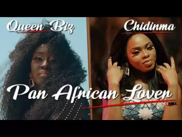 Chidinma & Queen Biz – Pan African Lover